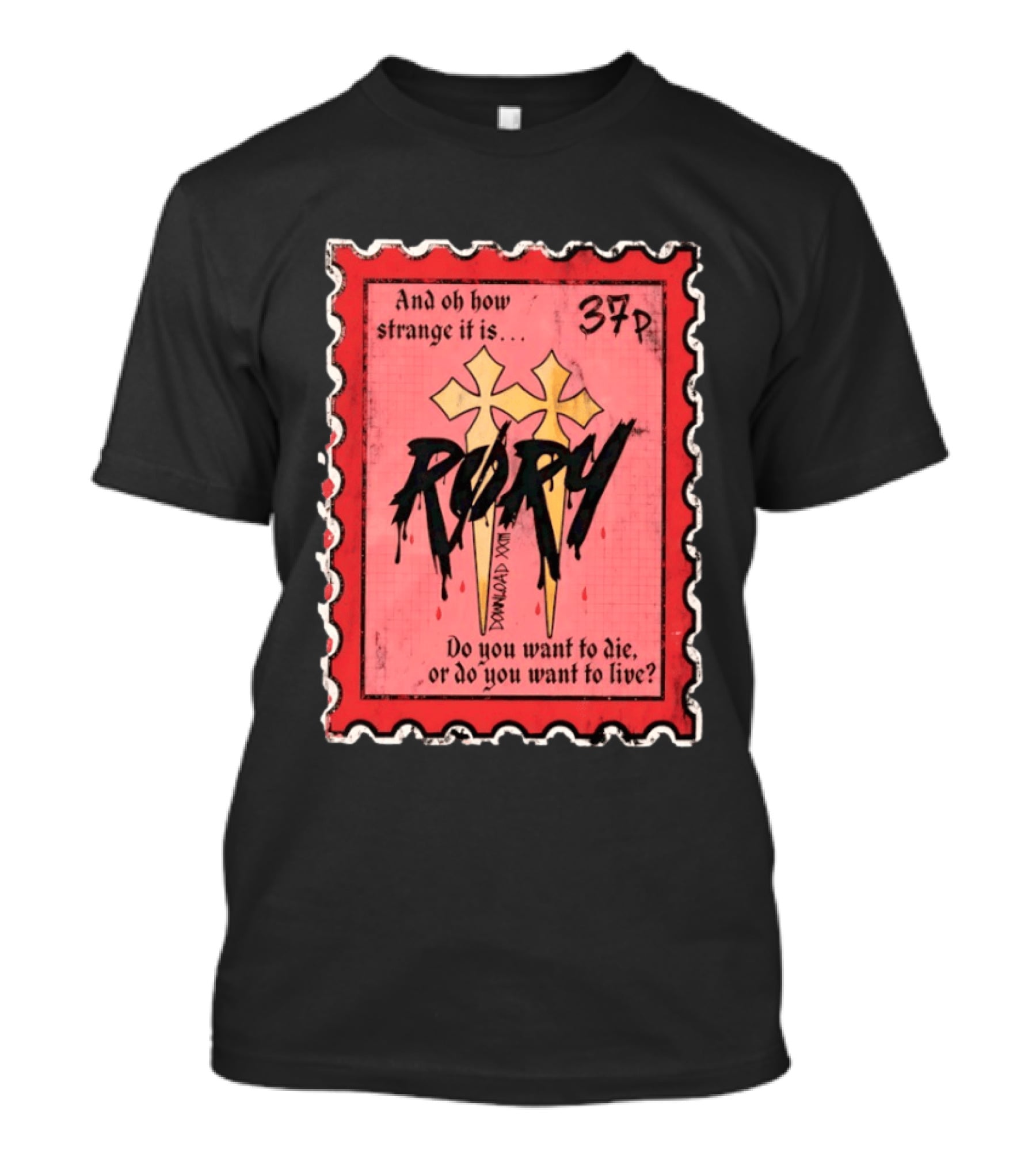 And Oh How Strange It Is Rory 37p Do You Want To Die Or Live T-Shirt