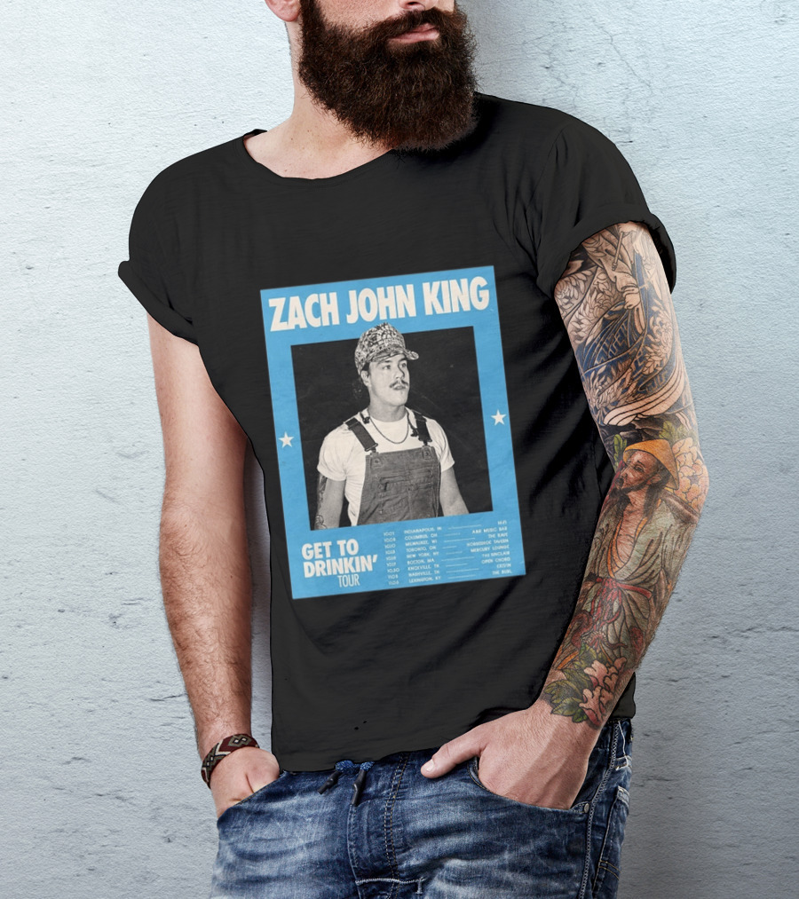 Zach John King Get To Drinkin' Tour 2026 North America Schedule Dates Indianapolis Lexington Denver T-Shirt