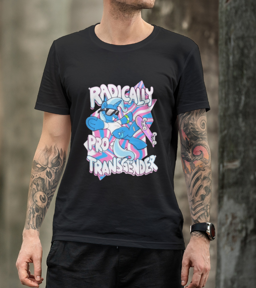 Radically Pro Transgender Skateboarding Unicorn With Sunglasses T-Shirt