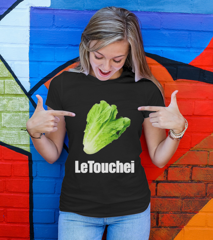LeTouchei Lettuce Pun Humorous T-Shirt