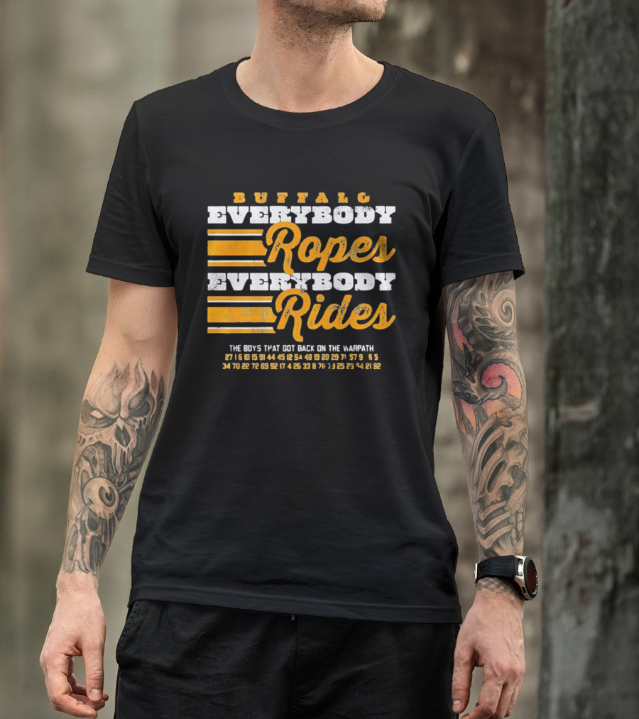 Buffalo Everybody Ropes Everybody Rides Guys That Get Back In The Saddle T-Shirt