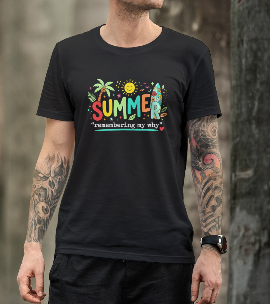 Summer Remembering My Why Palm Trees Surfboard Sun And Leaves T-Shirt
