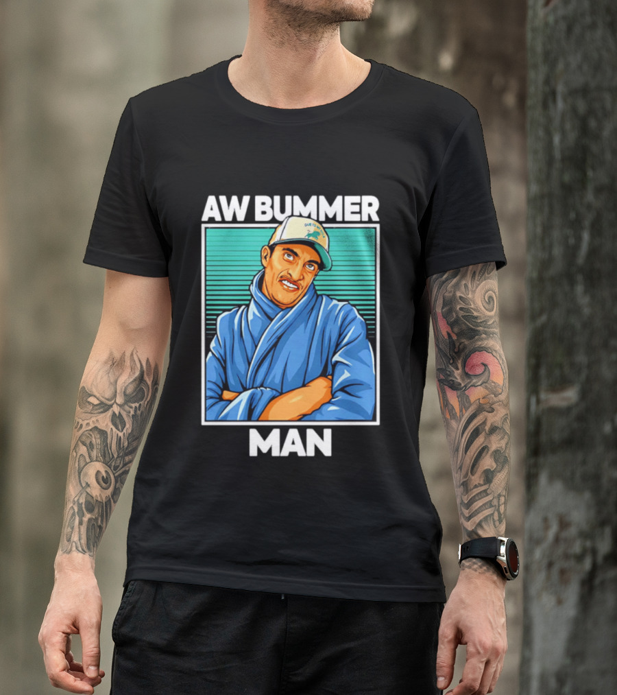 AW Bummer Man PE Guy Due To Stew Cap T-Shirt