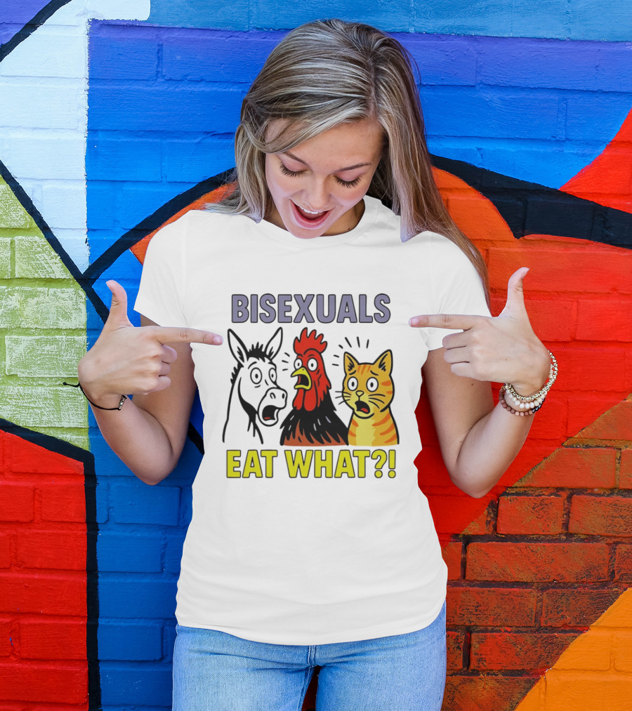 Bisexuals Eat What Donkey Chicken Cat Shocked Reactions T-Shirt