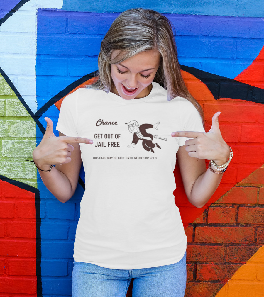 Chance Card Donald Trump Get Out Of Jail Free Monopoly Key Political T-Shirt