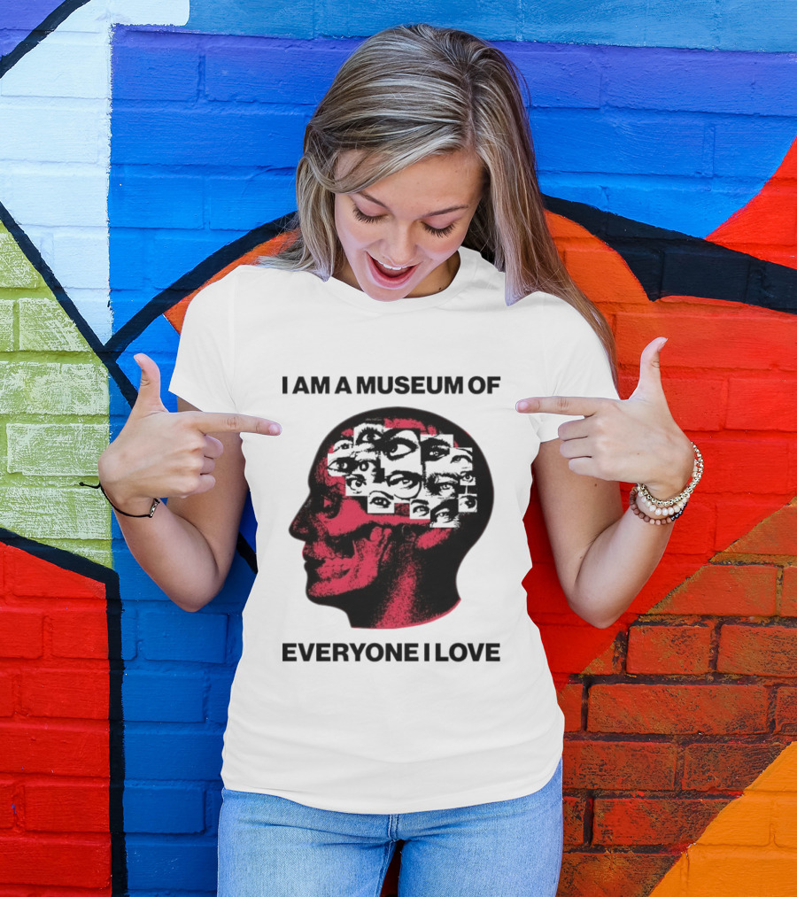 I Am A Museum Of Everyone I Love Skull Face Profile With Eyes T-Shirt