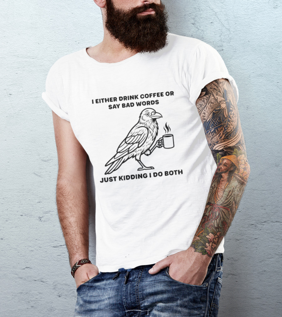 Grumpy Crow Drinking Coffee And Saying Bad Words Humor T-Shirt