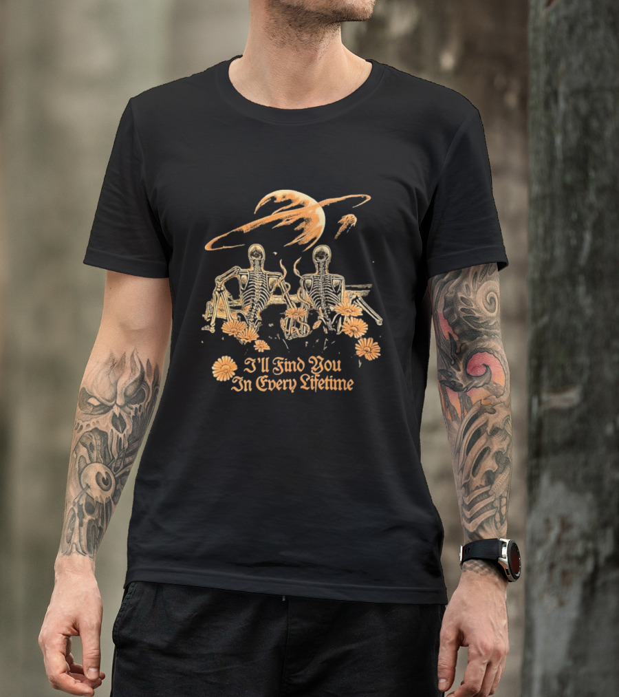 I'll Find You In Every Lifetime Skeletons Moon Flowers T-Shirt