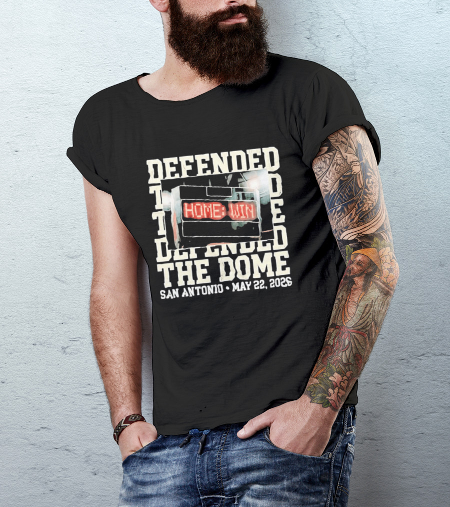 Defended The Dome Home Win San Antonio May 22 2026 T-Shirt