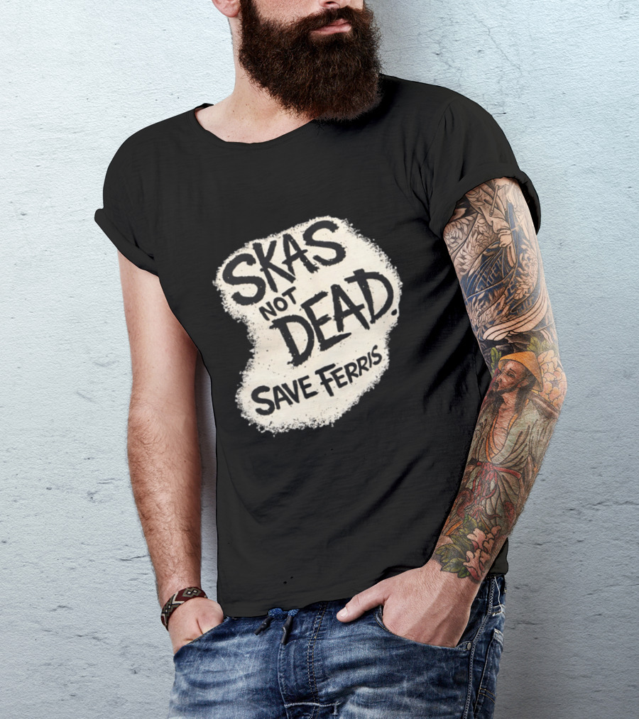 Skas Not Dead Save Ferris Distressed T-Shirt
