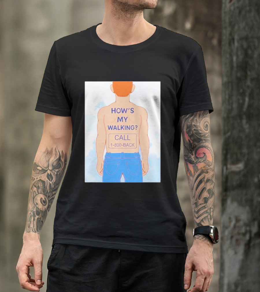How's My Walking Call 1 800 Back Torso Man Blue Jeans T-Shirt