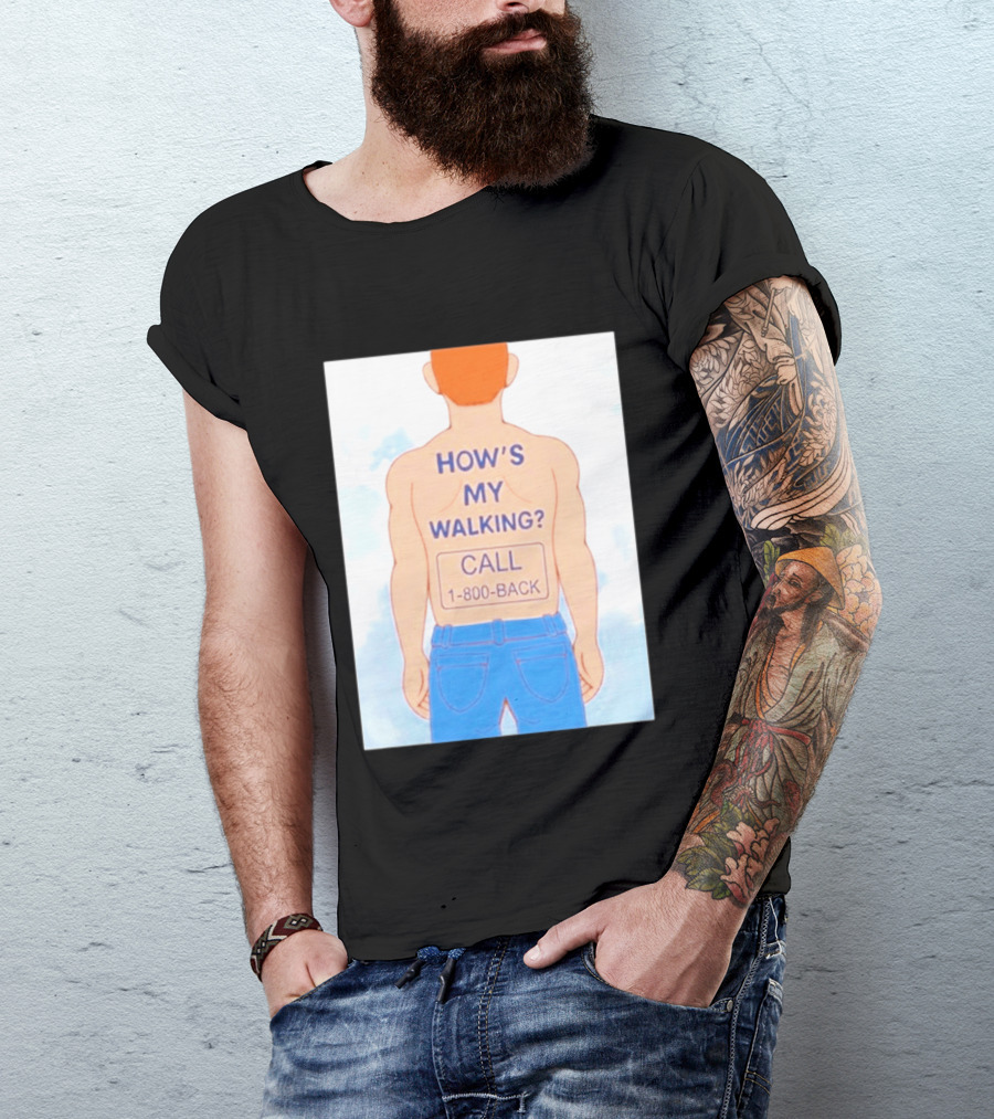 How's My Walking Call 1 800 Back Torso Man Blue Jeans T-Shirt