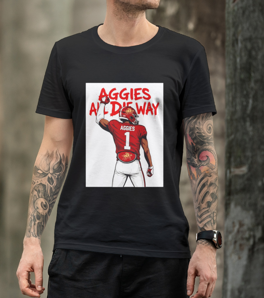 AGGIES ALL DIE WAY Football Aggies Number 1 Player T-Shirt