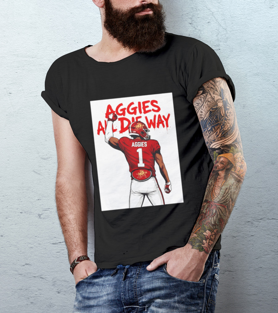 AGGIES ALL DIE WAY Football Aggies Number 1 Player T-Shirt