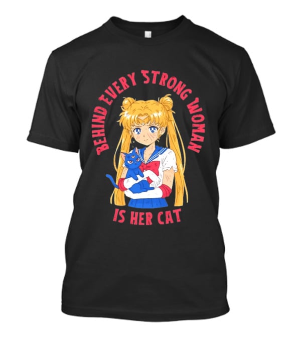 Sailor Moon Behind Every Strong Woman Is Her Cat Anime Manga Fans T-Shirt