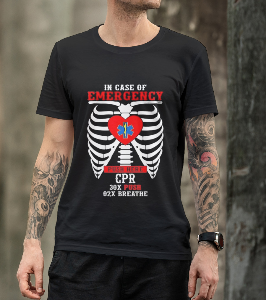 Heartbeat Emergency CPR Instructions In Case Of Emergency Skeleton Ribs 30X Push 02X Breathe T-Shirt