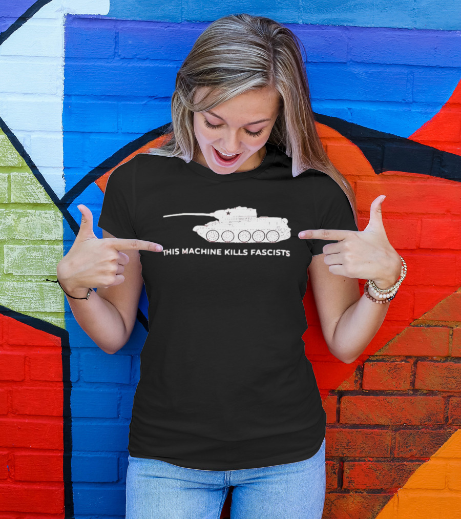 T 34 Tank This Machine Kills Fascists T-Shirt