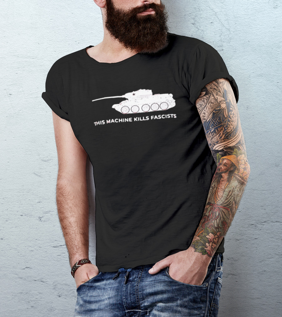 T 34 Tank This Machine Kills Fascists T-Shirt