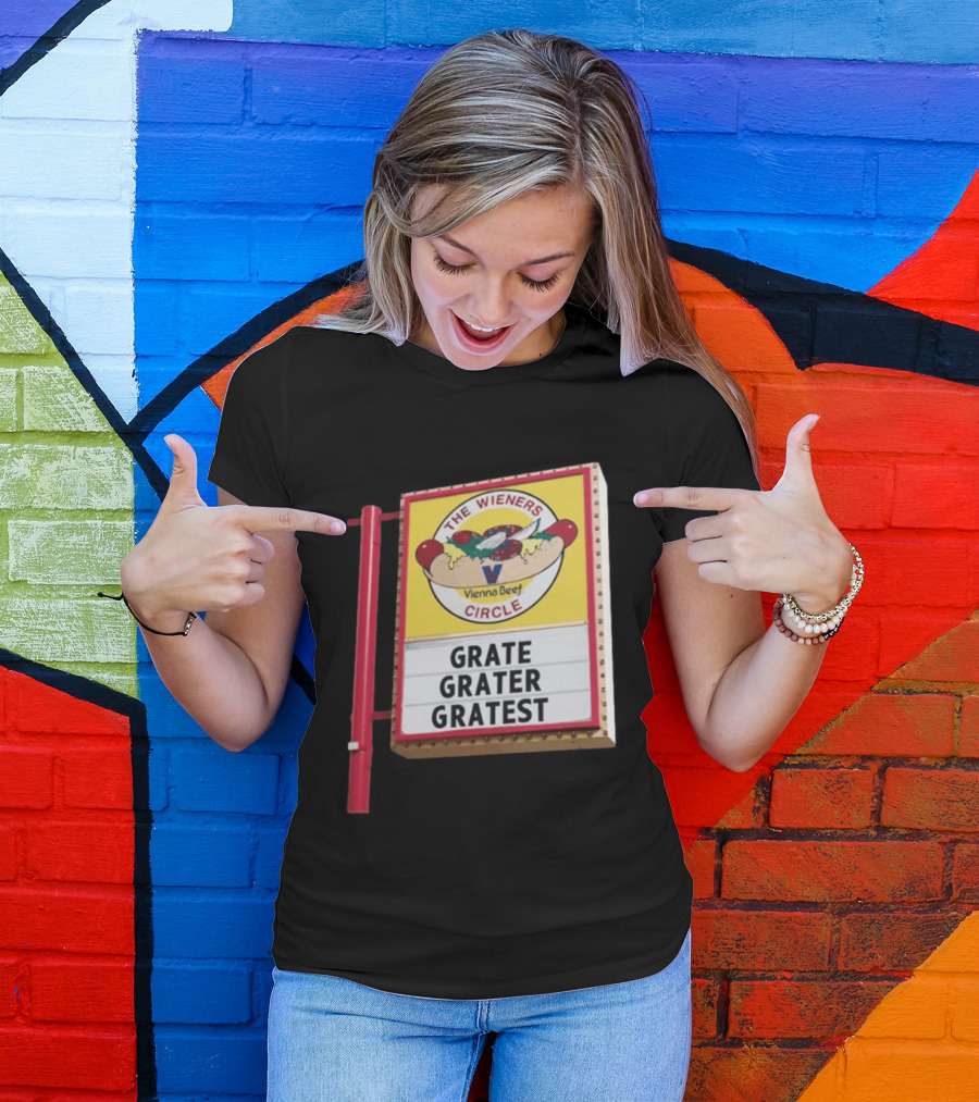 The Wieners Circle Vienna Beef Grate Grater Gratest Sign T-Shirt