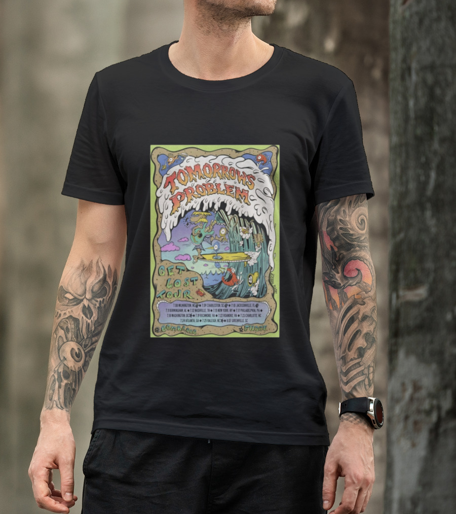 Tomorrows Problem Get Lost Tour 2026 Wilmington Charleston Jacksonville Birmingham Nashville St. Louis New York Philadelphia Richmond T-Shirt