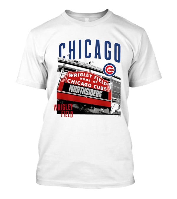 Chicago Cubs Wrigley Field Home Of The Cubs Northsiders T-Shirt