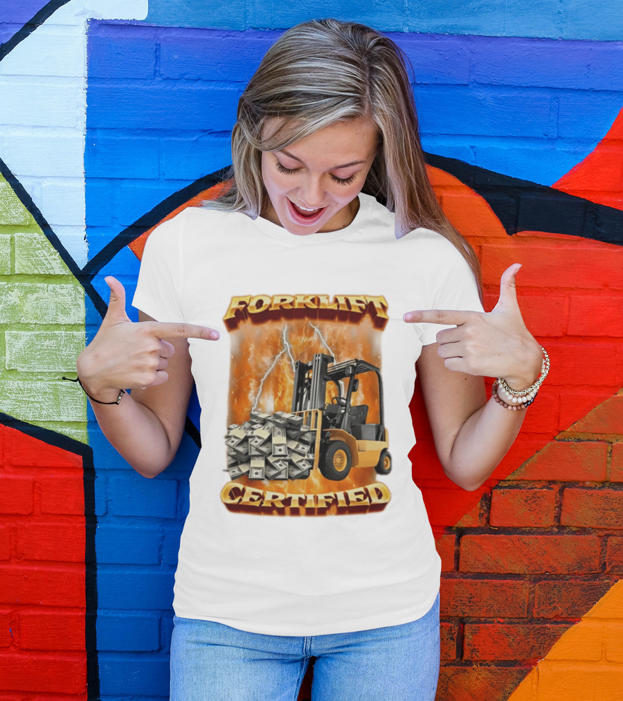 Forklift Certified Forklift Carrying Cash With Lightning T-Shirt