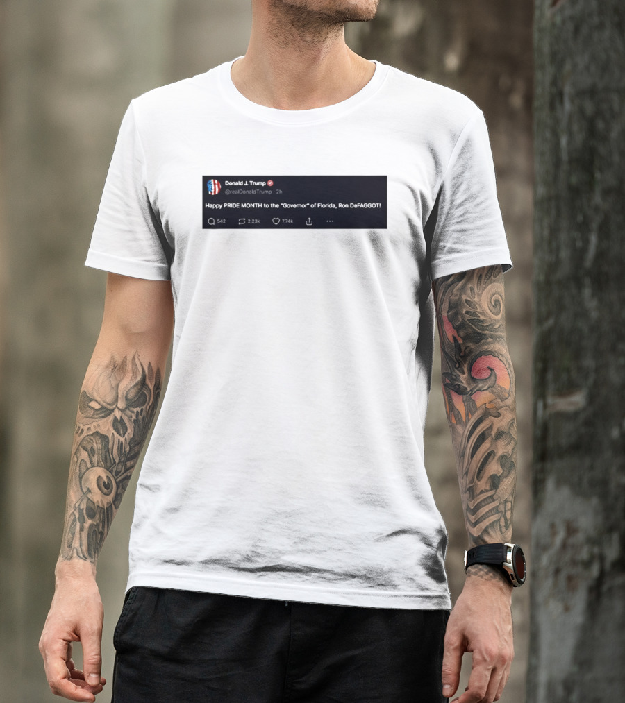 Donald Trump Happy PRIDE MONTH To The Governor Of Florida Ron DeFAGGOT T-Shirt