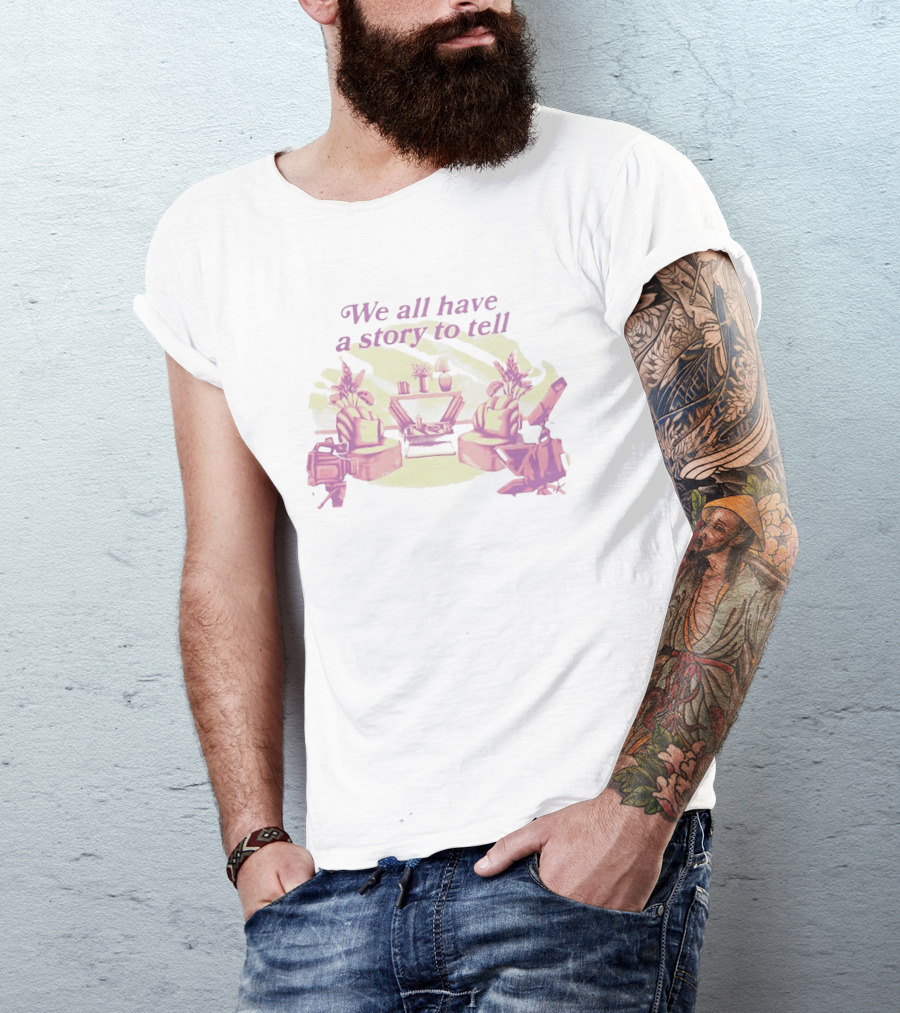 We All Have A Story To Tell Cozy Talk Show Set With Camera And Chairs T-Shirt