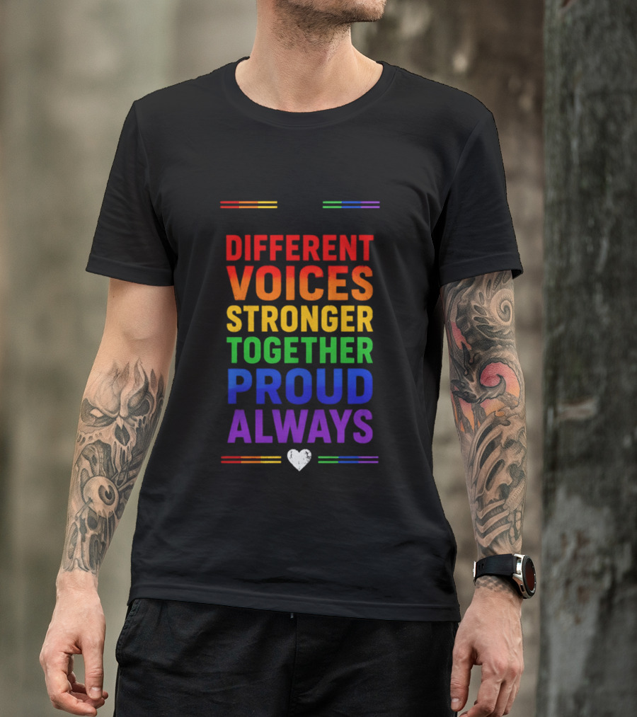 Different Voices Stronger Together Proud Always Rainbow Heart T-Shirt