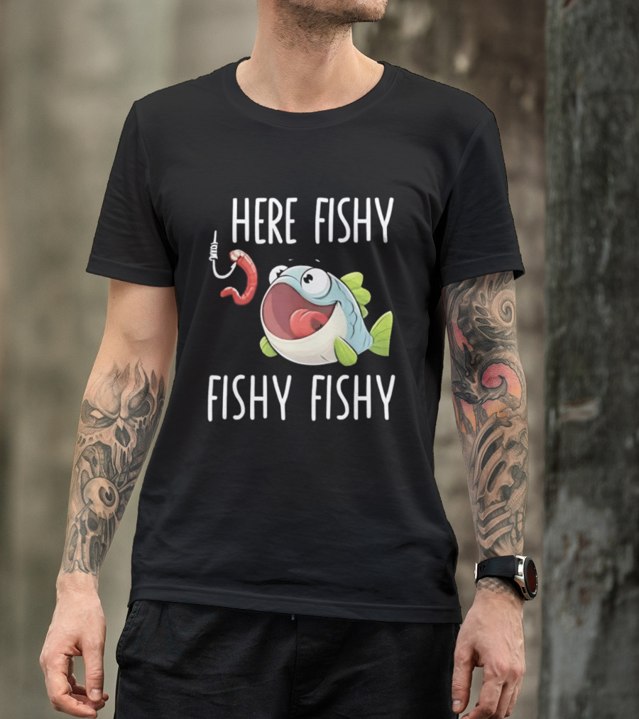Here Fishy Fishy Cartoon Fish With Worm On Hook T-Shirt