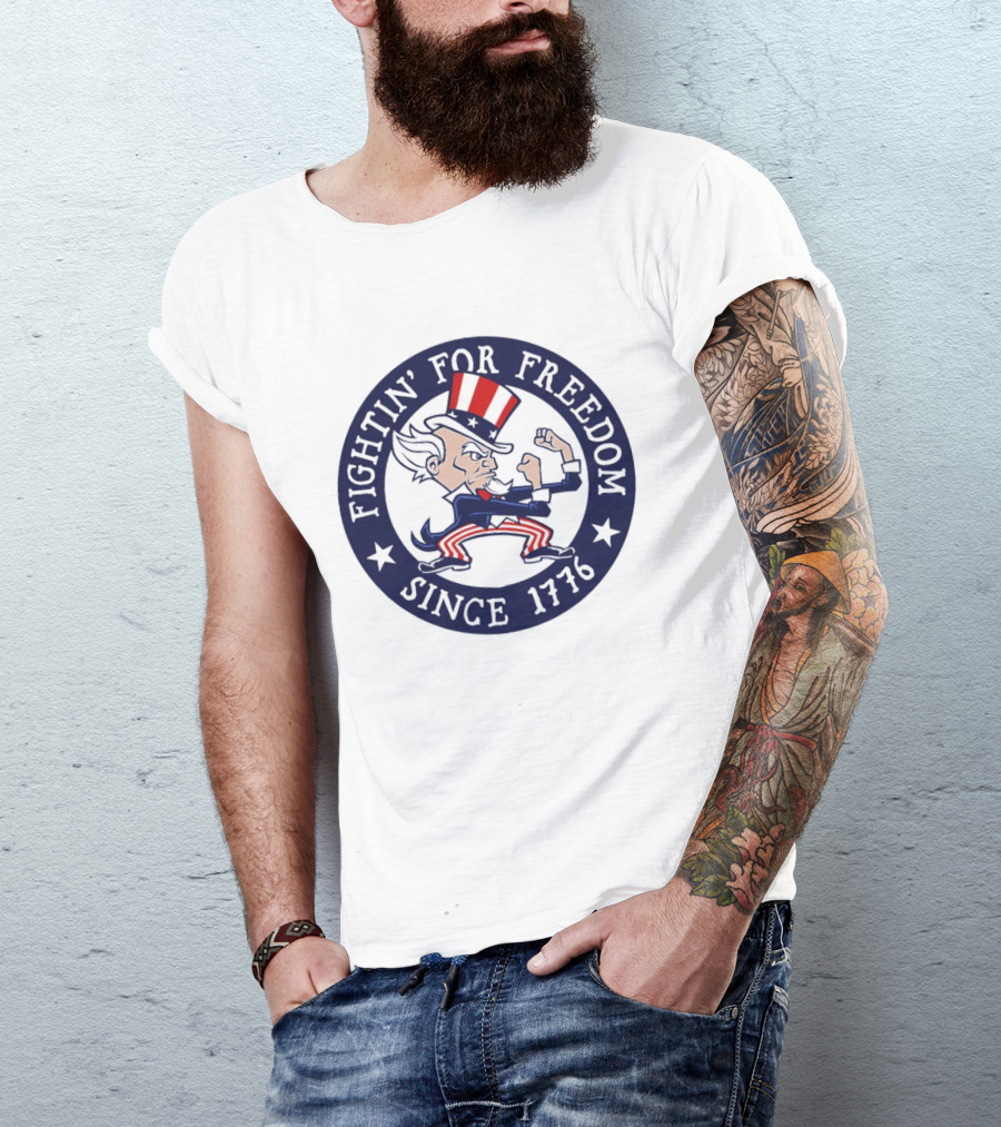 Fightin' For Freedom Since 1776 Uncle Sam T-Shirt