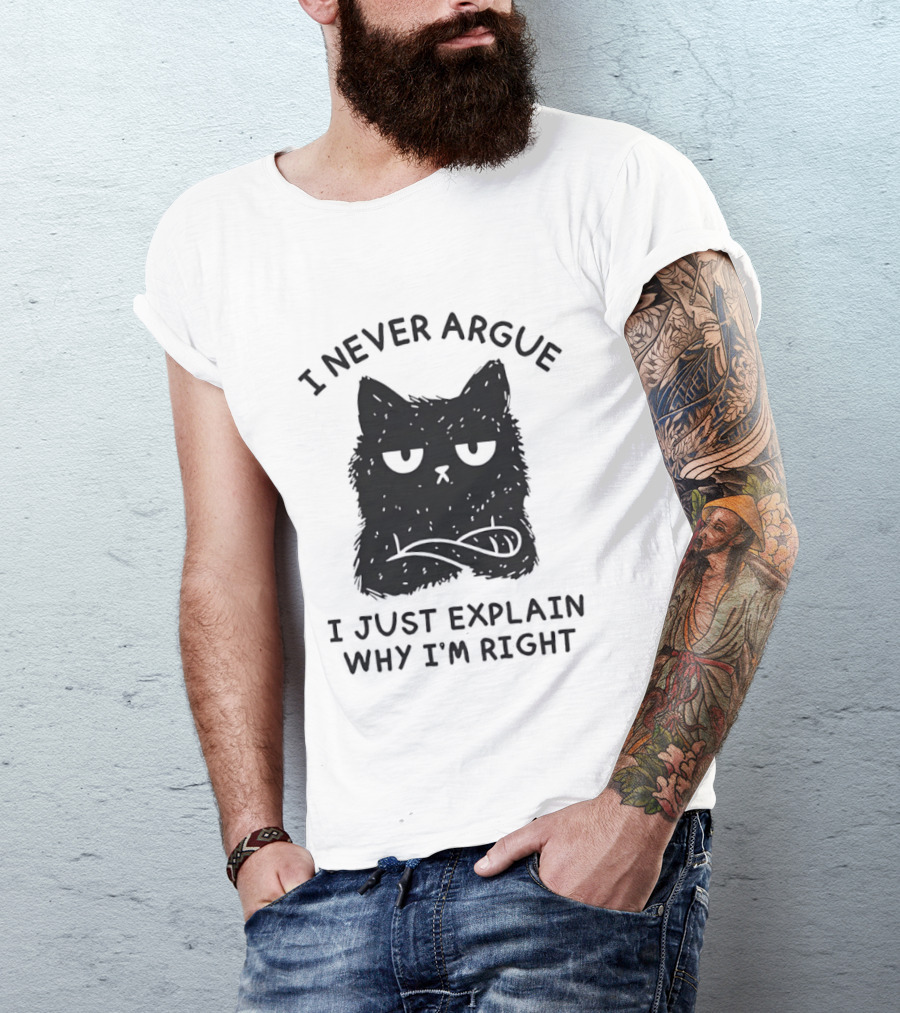 I Never Argue I Just Explain Why I'm Right Grumpy Black Cat T-Shirt
