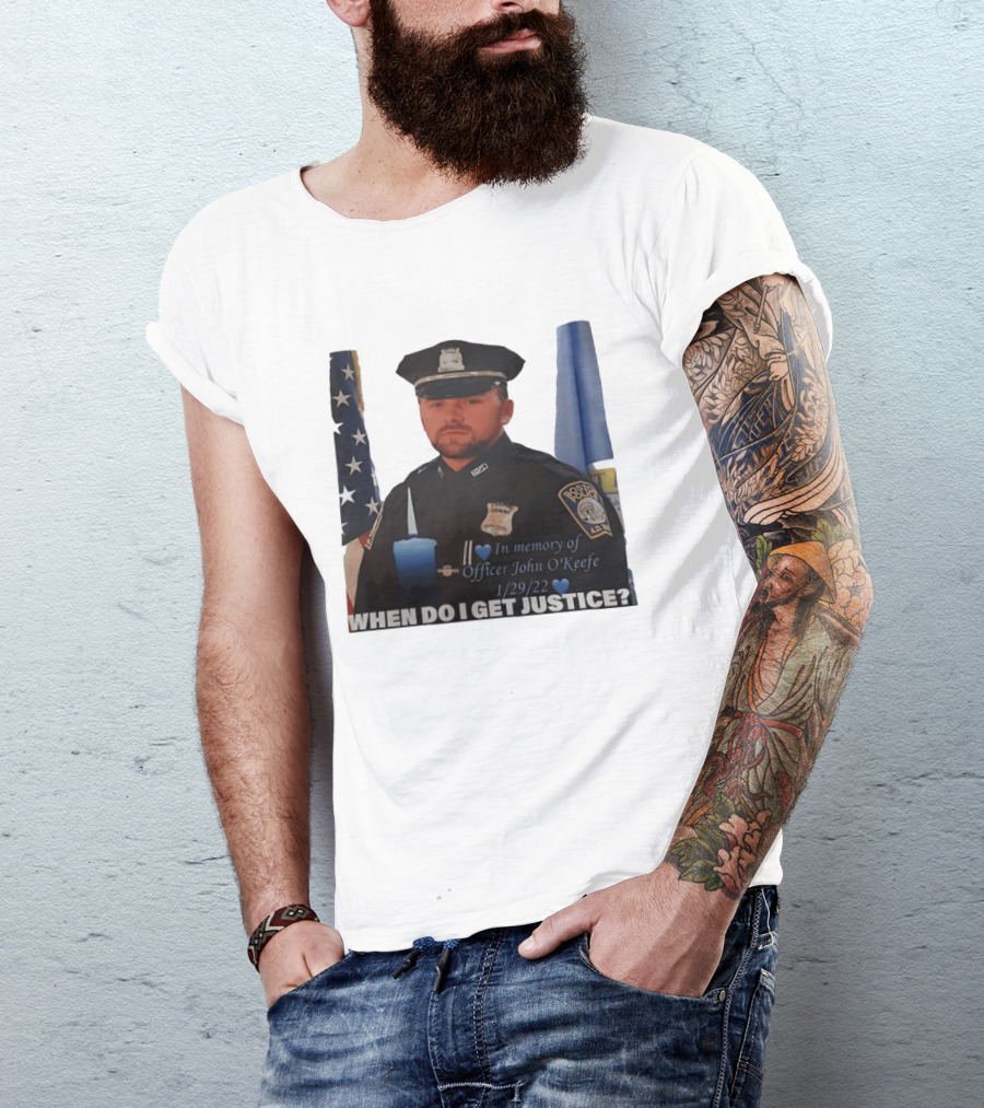 In Memory Of Officer John O'Keefe Boston Police When Do I Get Justice 1/29/22 T-Shirt