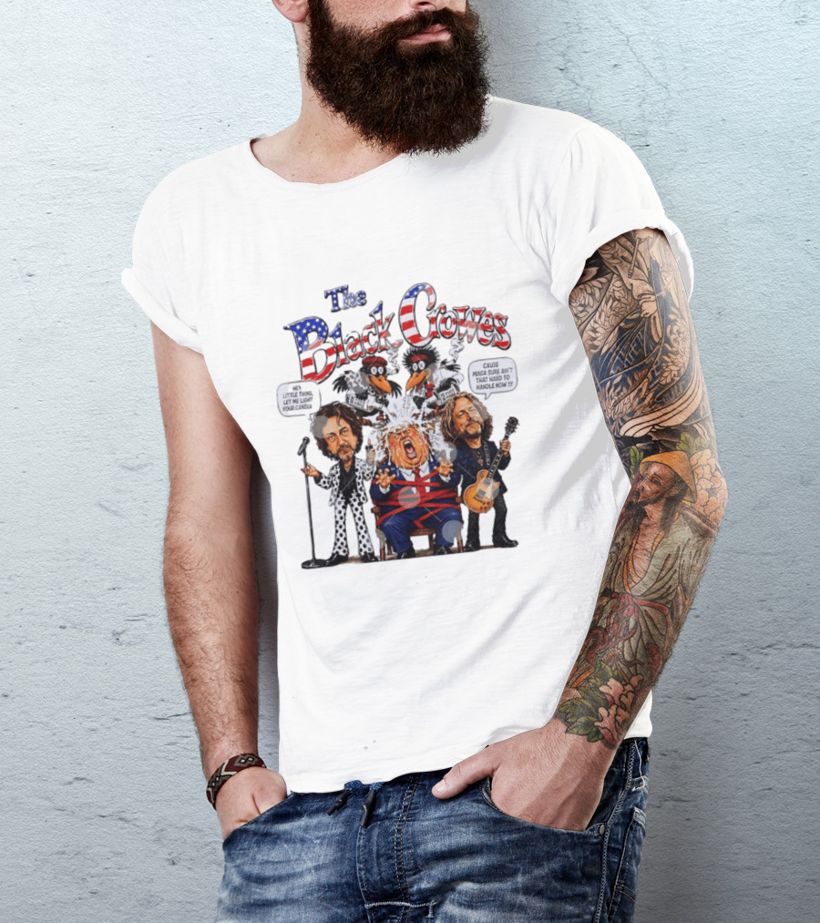 The Black Crowes Donald Trump Hey Little Thing Let Me Light Your Candle Cause MAGA Sure Ain't Hard To Handle Now T-Shirt