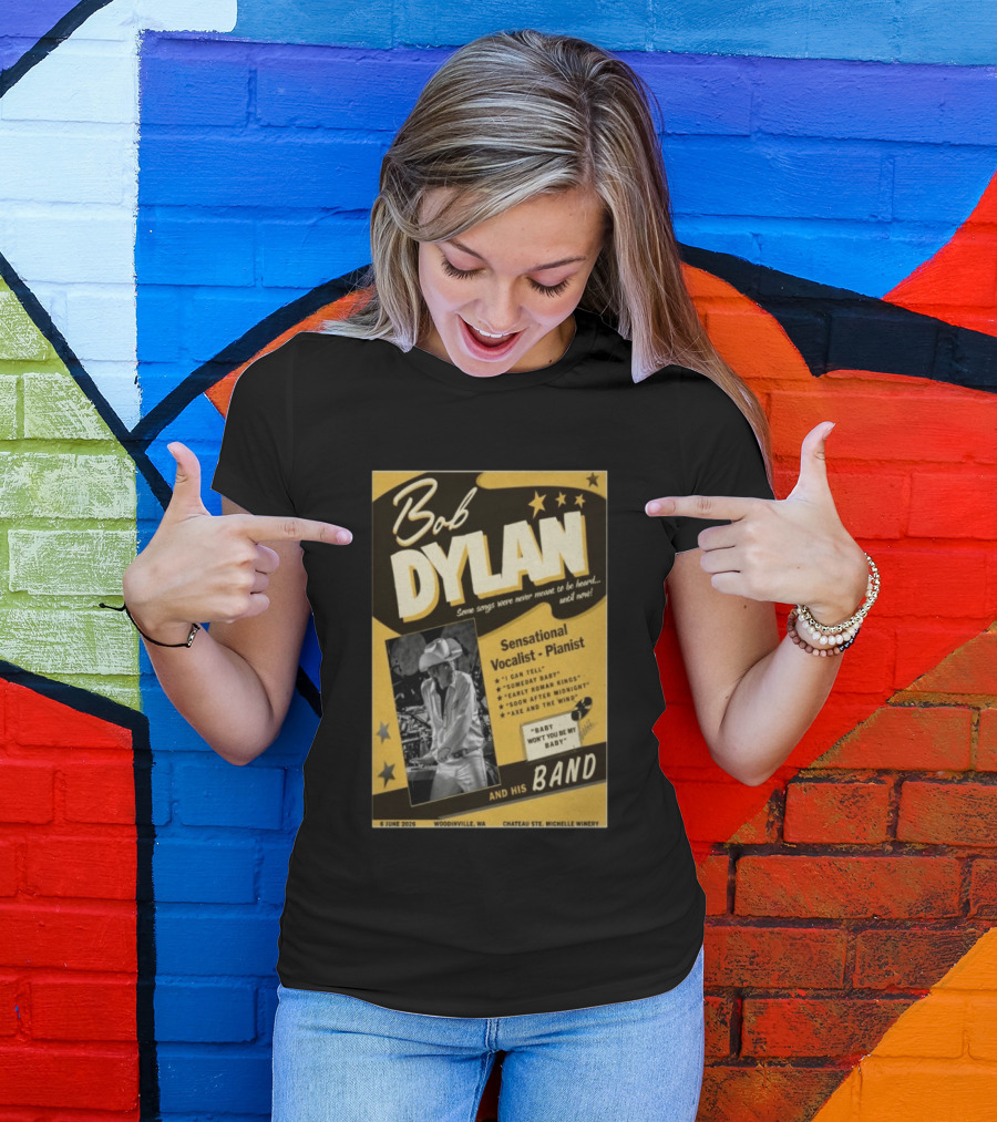 Bob Dylan Sensational Vocalist Pianist Live Woodinville WA June 06 2026 Chateau Ste Michelle Winery T-Shirt