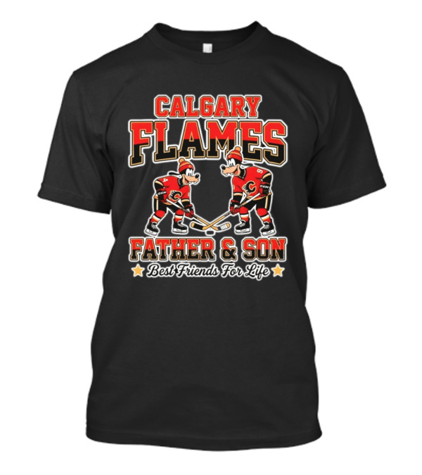 Calgary Flames Goofy Father And Son Best Friends For Life T-Shirt