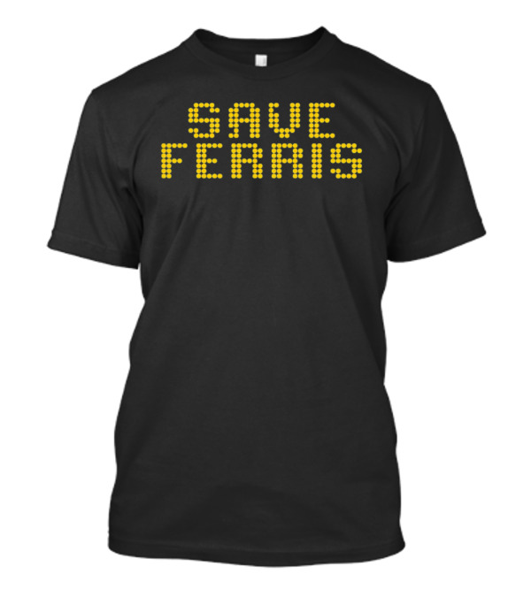 Save Ferris Ferris Bueller's Day Off Movie Digital Dot Matrix T-Shirt