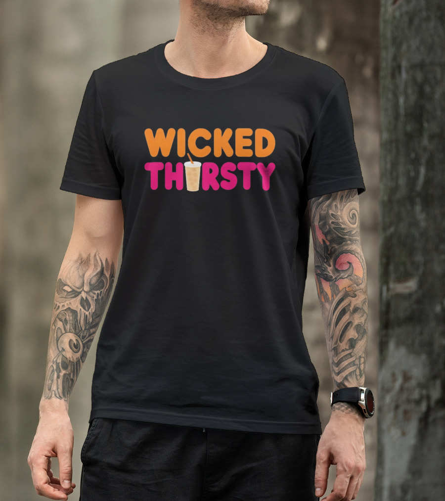 Wicked Thirsty Dunkin Donuts Iced Coffee Beverage T-Shirt