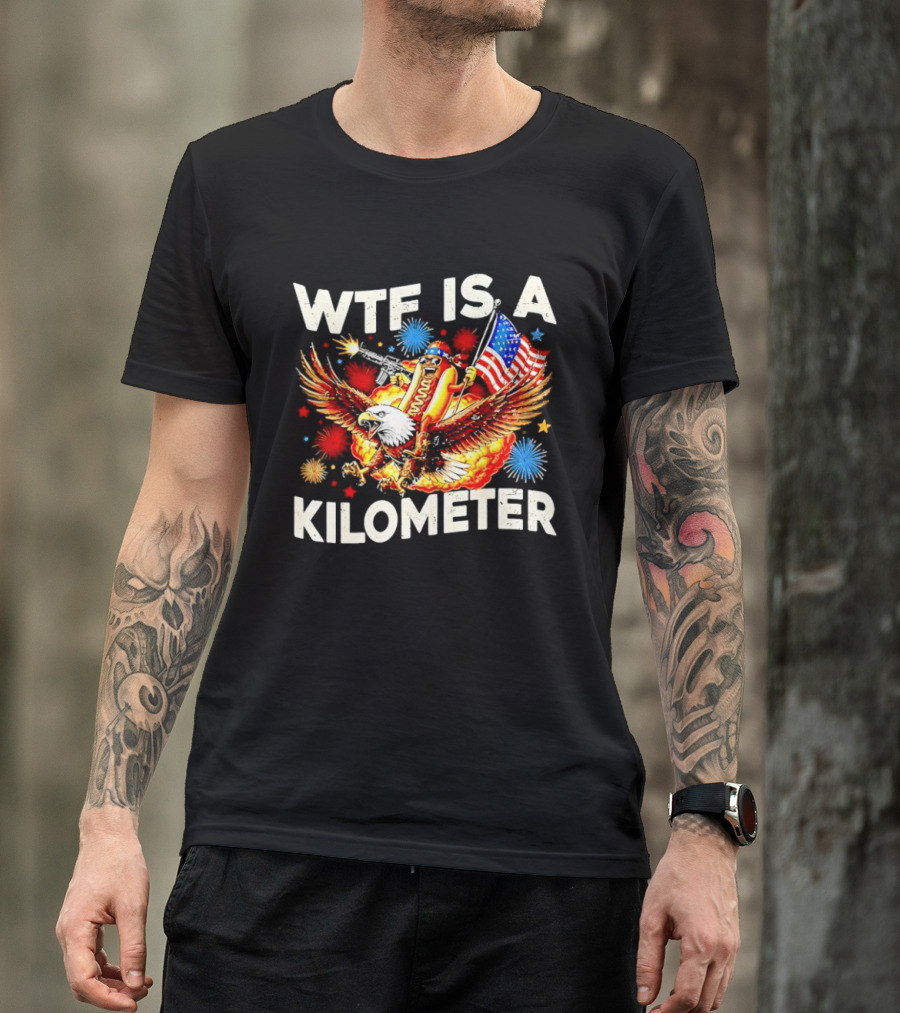 Wtf Is A Kilometer American Hotdog Eagle Fireworks Independence Day Patriot T-Shirt