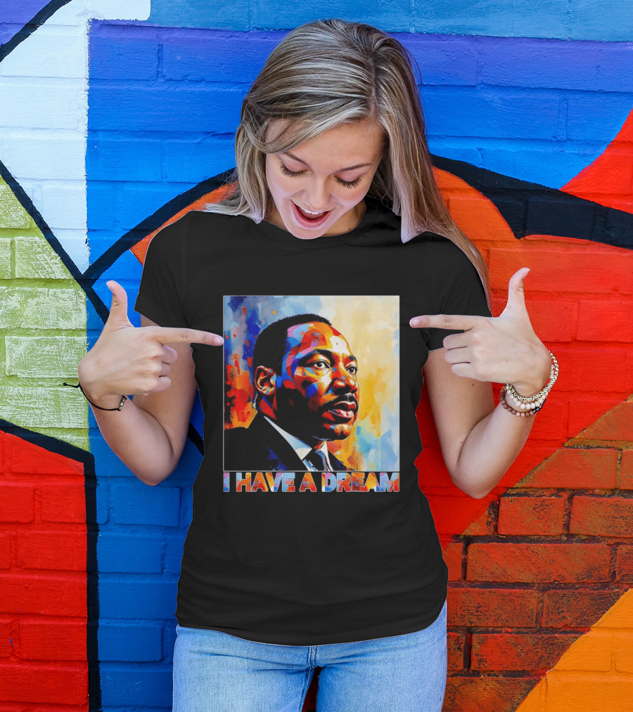 Black History Month Martin Luther King I Have A Dream T-Shirt