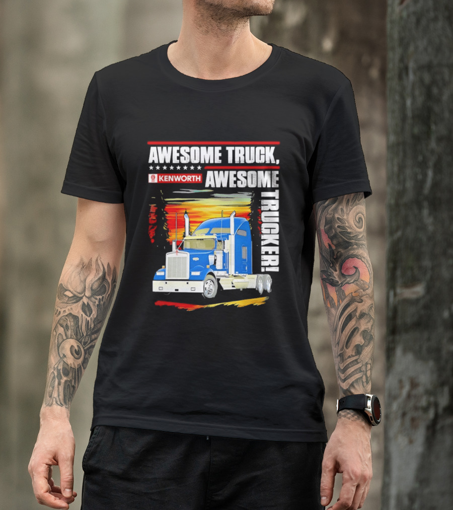 Awesome Kenworth Truck Awesome Trucker T-Shirt