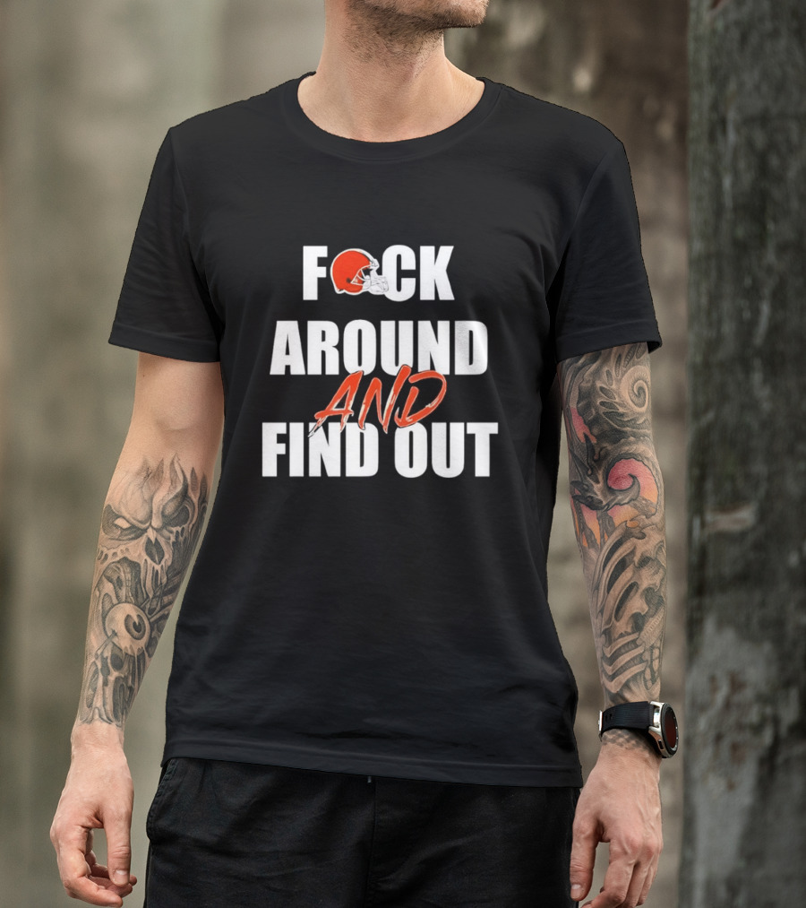Cleveland Browns Fuck Around And Find Out Helmet T-Shirt