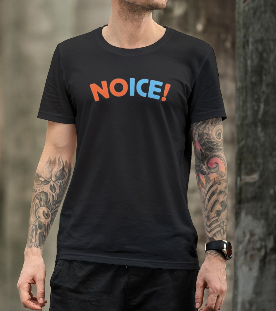 No ICE Is Noice NOICE! Fun Phrase For Trendy Humor T-Shirt