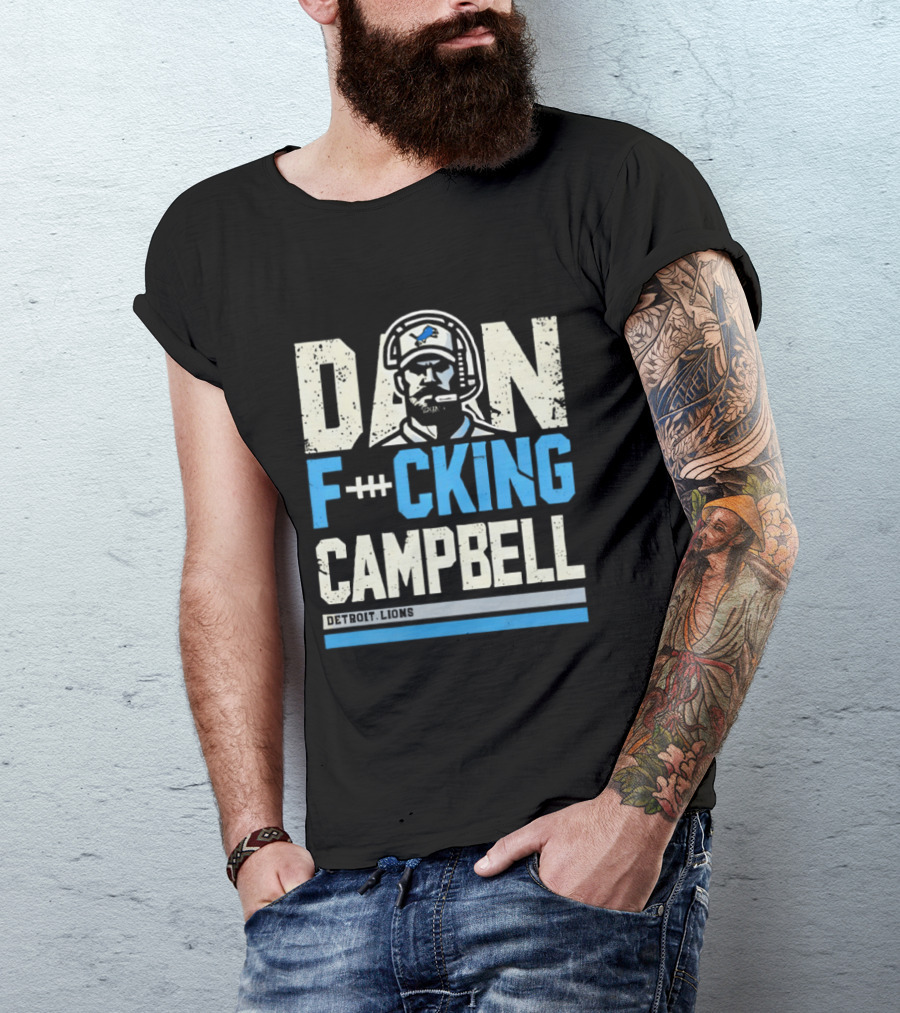 Dan F**king Campbell Detroit Lions T-Shirt
