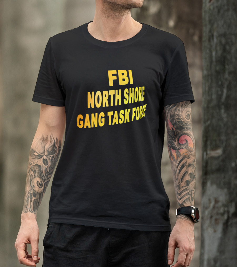 FBI North Shore Gang Task Force T-Shirt