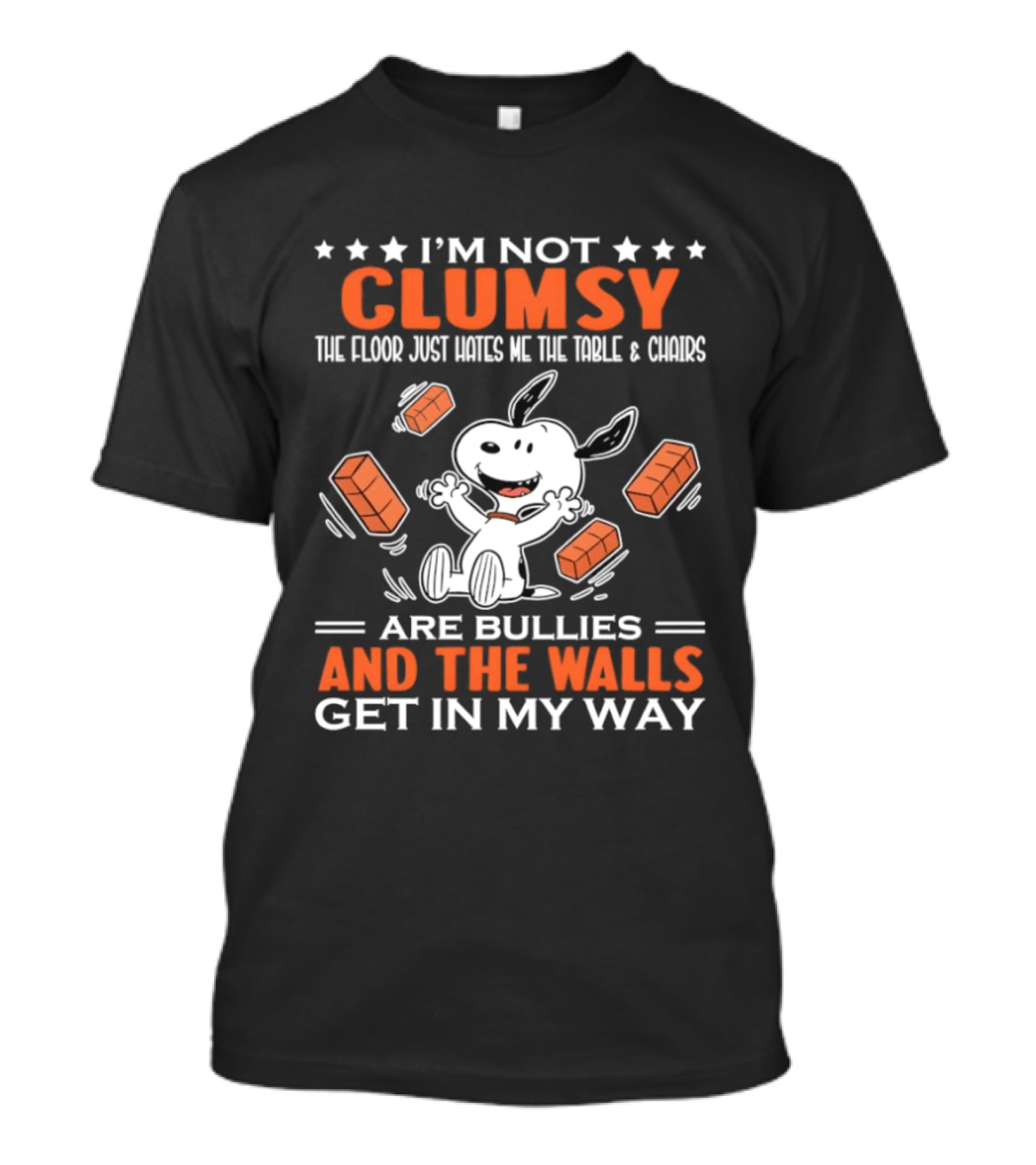 I'm Not Clumsy The Floor Hates Me Table Chairs Are Bullies And Walls Get In My Way Snoopy T-Shirt