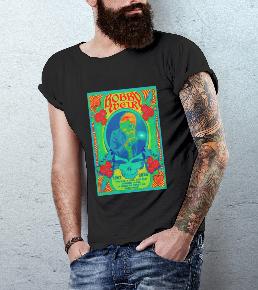 Bobby Weir Memorial 1947 2026 He Had A Soul Like Old Stained Glass Psychedelic Skull Roses T-Shirt