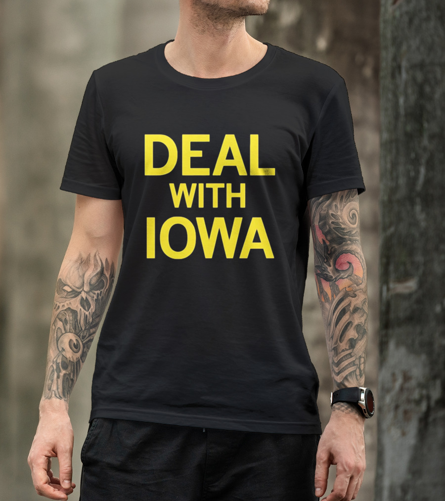 Deal With Iowa T-Shirt