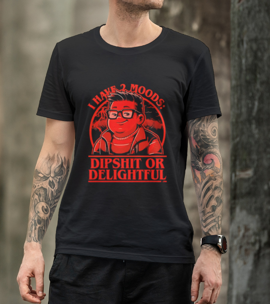 Stranger Things I Have 2 Moods Dipshit Or Delightful Cartoon T-Shirt