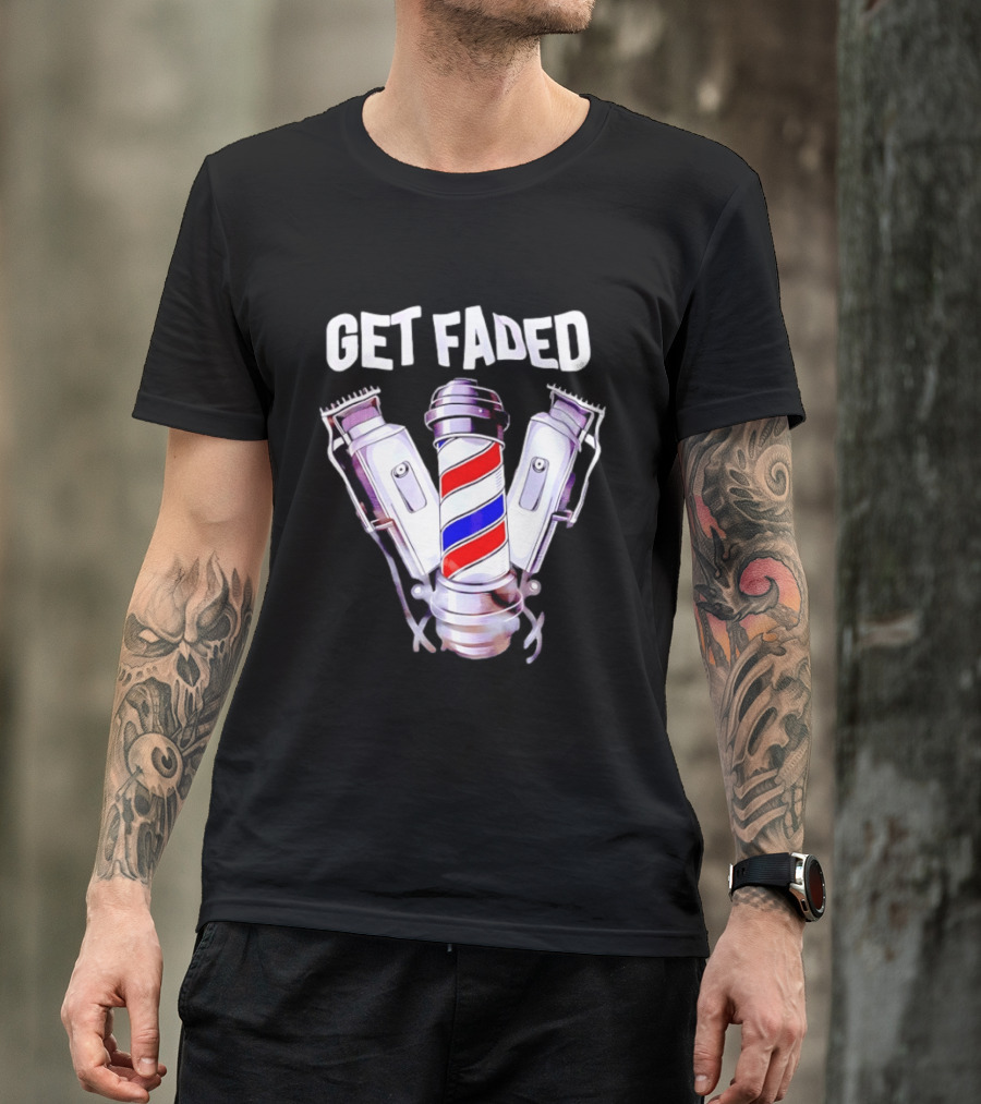 Get Faded Barber Clippers And Pole T-Shirt